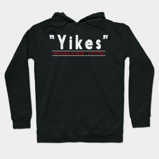 Yikes England 1776 Funny 4th Of July Distressed Hoodie